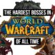 World of Warcraft Bosses